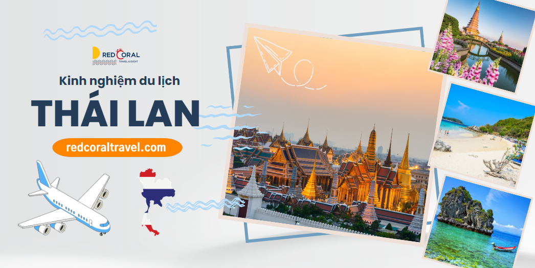 Đi Thái Lan lần đầu? Những lưu ý quan trọng cho chuyến đi trọn vẹn